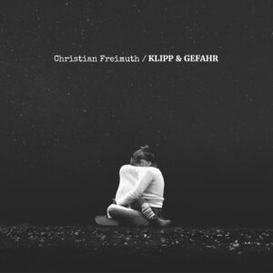 Christian Freimuth - Klipp & Gefahr